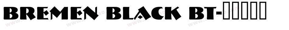 Bremen Black BT字体转换